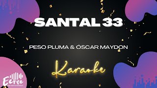 Peso Pluma amp Óscar Maydon  SANTAL 33 Versión Karaoke [upl. by Sinegold816]