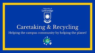 Caretaking amp Recycling at the University of Lethbridge [upl. by Brown273]