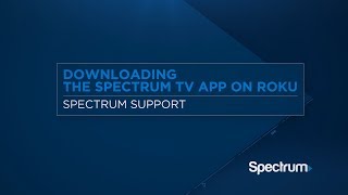 Downloading the Spectrum TV App on Roku [upl. by Con]