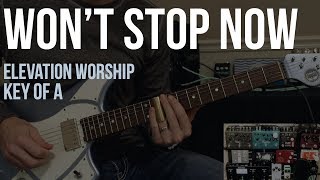 Wont Stop Now  Elevation Worship  Lead Guitar [upl. by Rednasyl]