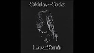 Coldplay  Clocks Lumasi Remix [upl. by Iahs]