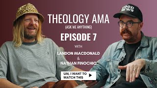 Theology AMA with Nathan Finochio  Episode 007 [upl. by Carolynn851]