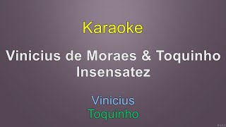 Vinicius de Moraes amp Toquinho  Insensatez  Karaoke [upl. by Alderson]