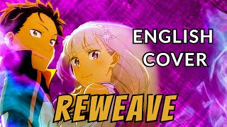 English Cover  Reweave  ReZero Season 3 OP 1  Konomi Suzuki [upl. by Norward]