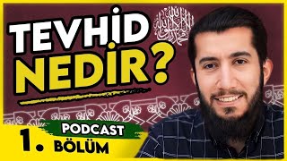 Tevhid Nedir Tanımı ve Temel Kavramlarıyla Tevhid  Podcast Tevhid Anatomisi 110Bölüm [upl. by Elletsirhc]