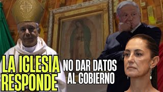 LA IGLESIA RESPONDE AL GOBIERNO DE MÉXICO NO PROPORCIONAR DATOS PERSONALES DE SACERDOTES [upl. by Enyahc]