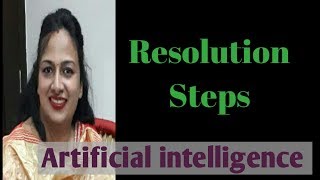 19 Resolution steps in Artificial intelligence [upl. by Ahsiekat601]