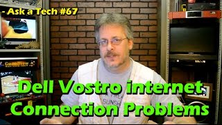 Dell Vostro Internet Connection Problems  Ask a Tech 67 [upl. by Yokum]