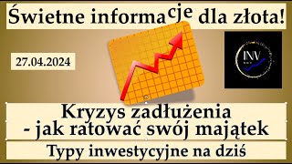 Świetne informacje dla złota Kryzys zadłużenia Jak ratować swój majątek Wiadomości INV [upl. by Chen667]