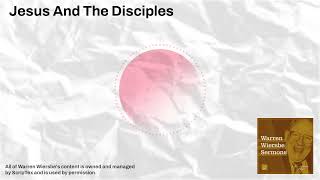 Jesus And The Disciples  Warren Wiersbe Sermons [upl. by Appolonia]