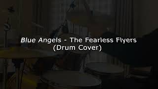 Blue Angels  The Fearless Flyers Drum Cover [upl. by Ruskin]