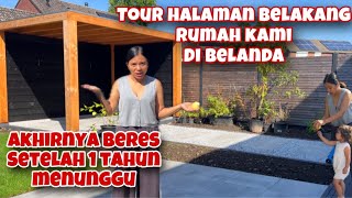 TOUR HALAMAN BELAKANG RUMAH KAMI DI BELANDA AKHIRNYA BERES SETELAH MENUNGGU 1 TAHUN [upl. by Gerhardt48]