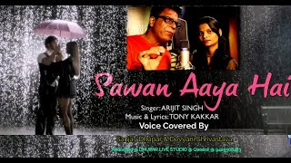 SAWAN AAYA RE  ARJIT SINGH  VOICE COVERED BY SANJAY DHUPAR amp DEVYANI SHRIVASTAVA [upl. by Barrus]