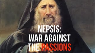 Nepsis War Against the Passions [upl. by Zebedee]