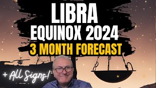 Libra Equinox 3 Month Forecast  All 12 Signs [upl. by Penelopa259]