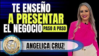 Te Enseño a Presentar el Negocio Paso a Paso  Angelica Cruz [upl. by Conchita]