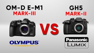 Panasonic GH5 Mark ii VS Olympus OMD EM1 Mark III [upl. by Elaen]