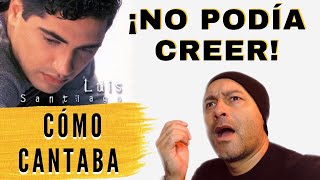 LUIS SANTIAGO  DECIDIDO  Analizando Su Canto  La primera vez que lo escuché no lo podía creer [upl. by Imelida]