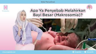 Bayi Besar Makrosomia Ini Penyebabnya [upl. by Recneps]