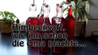 Himbeersaft selber machen wie ihn schon meine Oma machte [upl. by Omsoc694]