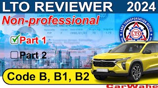 PART 1 of 2 LTO Exam Reviewer 2024 ENGLISH  Code B B1 LIGHT VEHICLE  Nonprofessional  CarWahe [upl. by Atterehs]