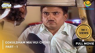 Gokuldham Mai Hui Chori  FULL MOVIE  Part 1  Taarak Mehta Ka Ooltah Chashmah Ep 153 to 155 [upl. by Oriana]