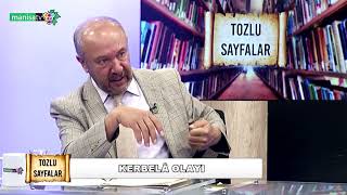 Tozlu Sayfalar  Prof Dr Mehmet Çelik Tarihçi  KERBELA OLAYI [upl. by Docile]