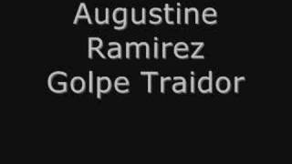 Augustine Ramirez Golpe Traidor [upl. by Ydarg]