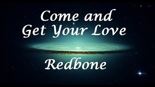 Come and Get Your Love  Redbone LetraLyrics [upl. by Reteip]