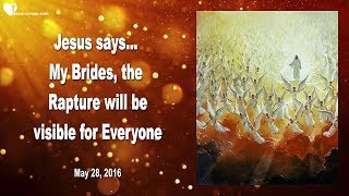 The Rapture will be visible for Everyone My Brides ❤️ Love Letter from Jesus [upl. by Kotz]