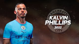 Kalvin Phillips  Welcome to Manchester City  2022ᴴᴰ [upl. by Naujik256]