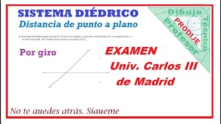 Diédrico EXAMEN UNV CARLOS III DE MADRID LAMINA 04 DISTANCIA DE PUNTO A PLANO Por giros [upl. by Akimaj]