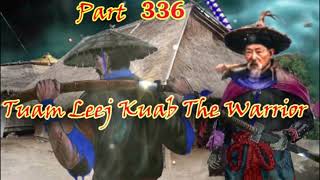 Tuam Leej Kuab The Hmong Shaman Warrior Part 336 [upl. by Celene601]