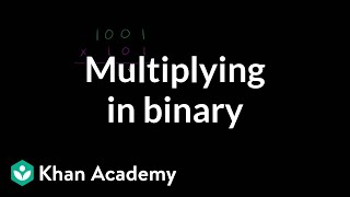 Multiplying in binary  Applying mathematical reasoning  PreAlgebra  Khan Academy [upl. by Kalina880]