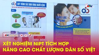 Xét nghiệm NIPT tích hợp  Nâng cao chất lượng dân số Việt [upl. by Callahan]