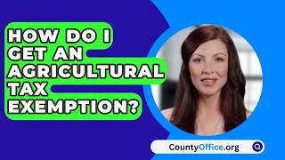 How Do I Get An Agricultural Tax Exemption  CountyOfficeorg [upl. by Kelley250]