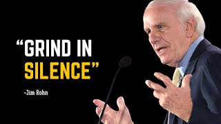 GRIND IN SILENCE  Jim Rohn Motivational Speech From Fear to Unstoppable Willpower [upl. by Nahk]