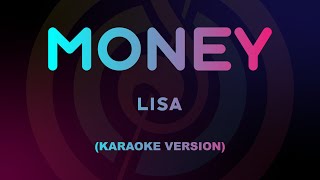 LISA  MONEY Karaoke Version [upl. by Ringo]