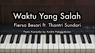 Waktu Yang Salah  Thantri Sundari  Piano Karaoke by Andre Panggabean [upl. by Garreth]