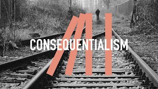 Consequentialism [upl. by Gregorio]