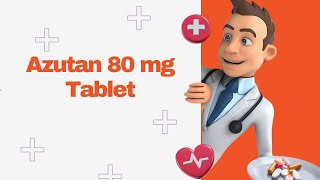 Azutan 80 mg Tablet [upl. by Suravart112]