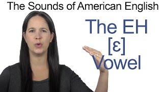 American English  EH ɛ Vowel  How to make the EH Vowel [upl. by Adamina]