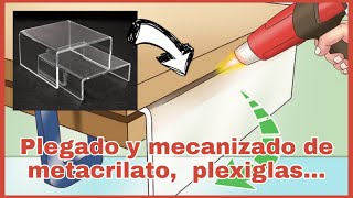 CÓMO PLEGAR Y MECANIZAR LÁMINAS DE TERMOPLÁSTICO METACRILATO PLEXIGLÁS POLIESTIRENO [upl. by Cindie]