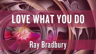 The Landmine is Me  Ray Bradbury on Living Life Artistically [upl. by Childers]