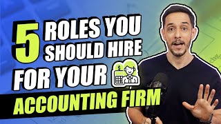 5 Roles You Should Hire for Your Accounting Firm [upl. by Salomone]