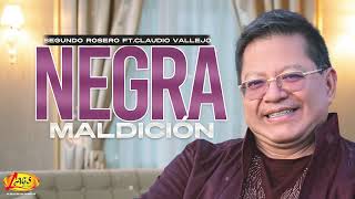 Segundo Rosero  Negra Maldicion Audio Oficial [upl. by Pengelly92]