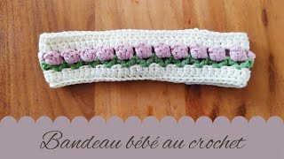 Crocheter le bandeau quotChamp de Tulipesquot pour bébé et enfant [upl. by April]