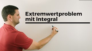 Extremwertproblem mit Integral Optimierungsproblem  Mathe by Daniel Jung [upl. by Amorita]