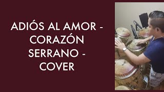 Adiós al amor  Corazón Serrano  cover congas [upl. by Merriam]