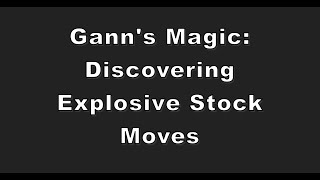 Ganns Magic Discovering Explosive Stock Moves [upl. by Tracey]